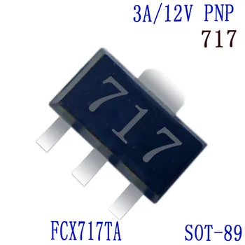 Original 100buc/lot FCX717TA FCX717 717 tranzistori 2.5 12V 110MHz 625mW SOT89 ic